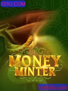 Descubra o Excitante Universo do Jogo MoneyMinter - Atingindo Novos Patamares com 555U.COM
